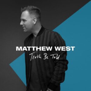 Matthew West – Truth Be Told