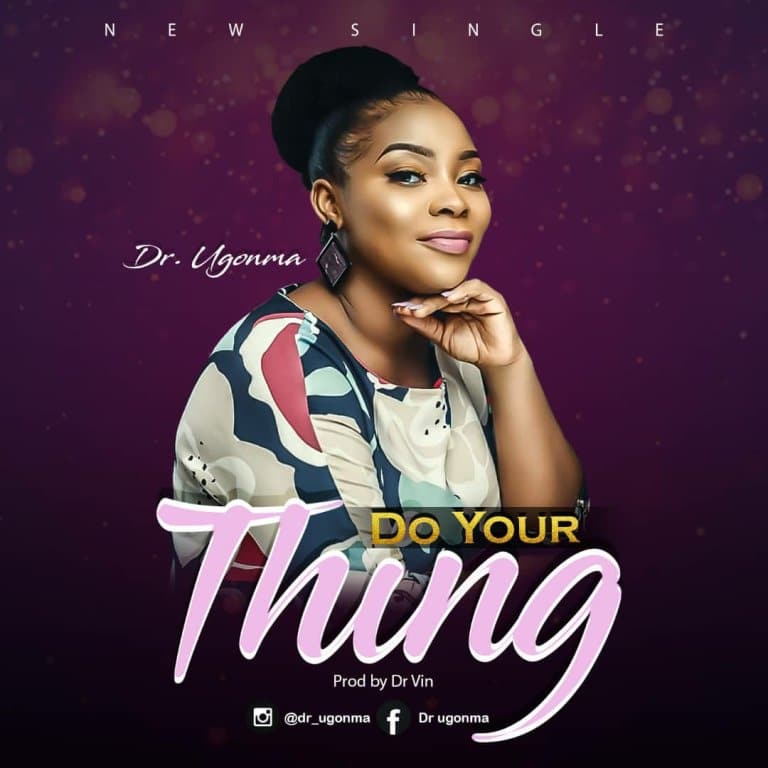 Dr Ugonma – Do Your Thing