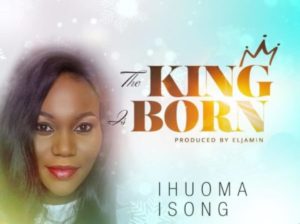 Ihuoma Isong The King Is Born