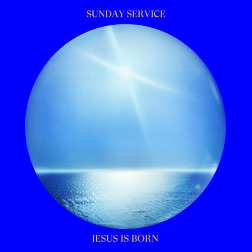 NEW ALBUM: Jesus Is Born By Kanye West & Sunday Service Choir