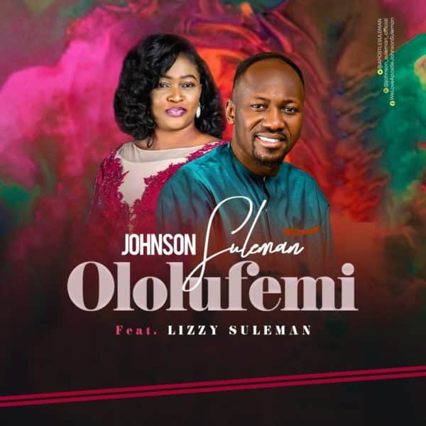 Johnson Suleman Ft Lizzy Suleman Ololufemi