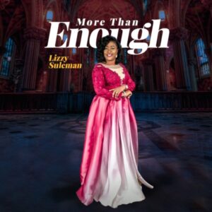 Download Lizzy Suleman More Than Enough