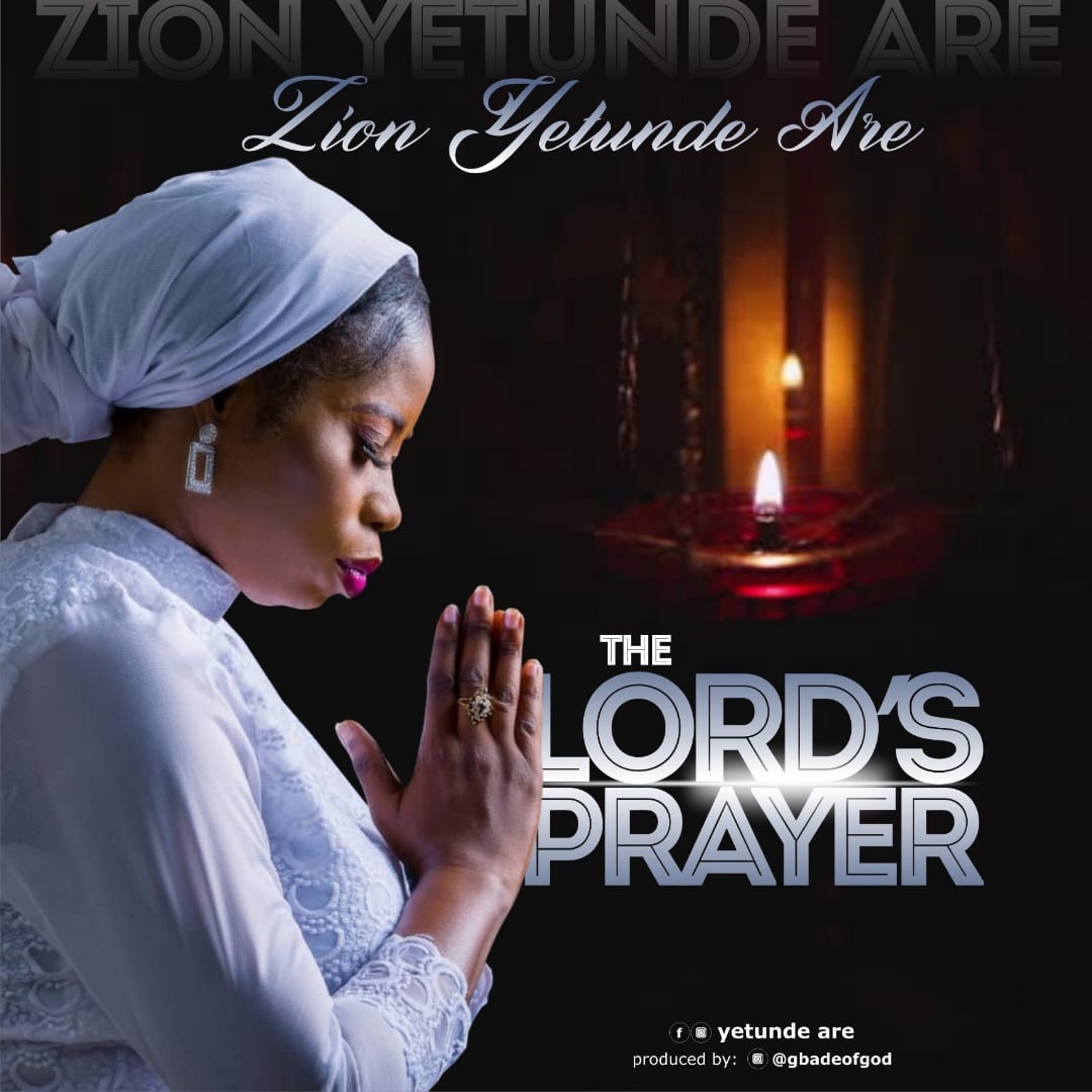 Yetunde Are The Lords Prayer Mp3 Download