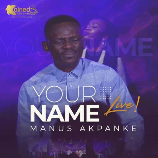 Manus Akpanke Your Name Mp3 Download