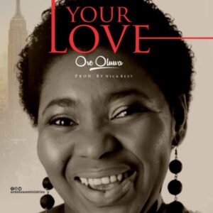 Oreoluwa Your Love Mp3 Download