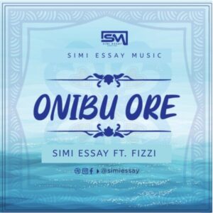 Simi Essay Ft Fizzy Onibu Ore Mp3 Download
