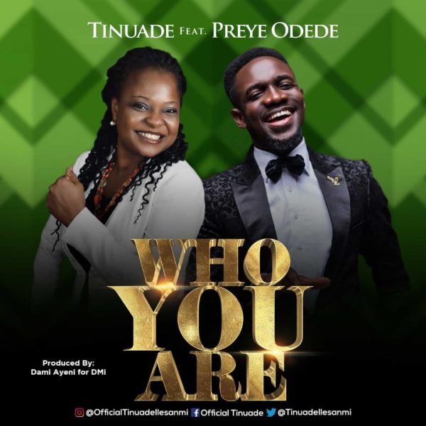 Tinuade Ft Preye Odede Who You Are