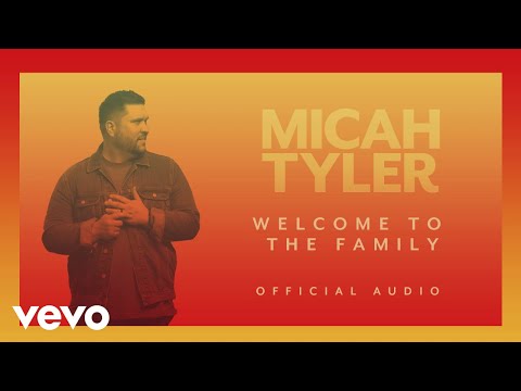 Micah Tyler Welcome To The Family Lyrics