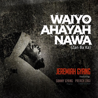 Jeremiah Gyang Waiyo Ahayah Nawa Mp3