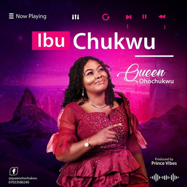 Queen Ohochukwu Ibu Chukwu Mp3 Download