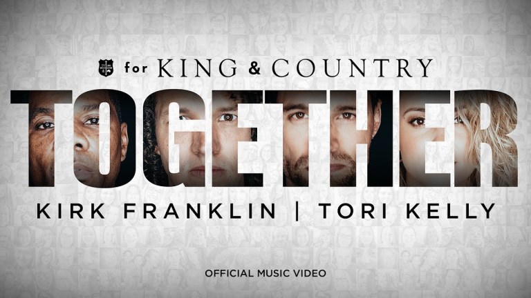 for KING & COUNTRY Together Ft Kirk Franklin & Tori Kelly