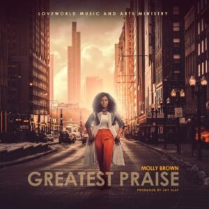 Molly Brown Greatest Praise Mp3 Download