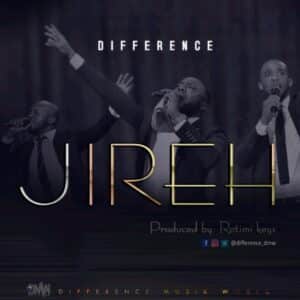 Difference Jireh Mp3 Download