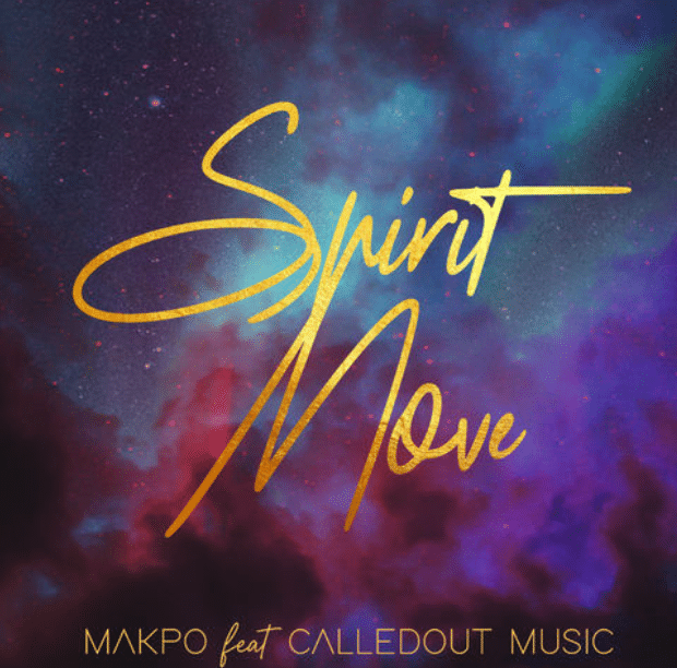 Makpo Spirit Move ft CalledOut Music