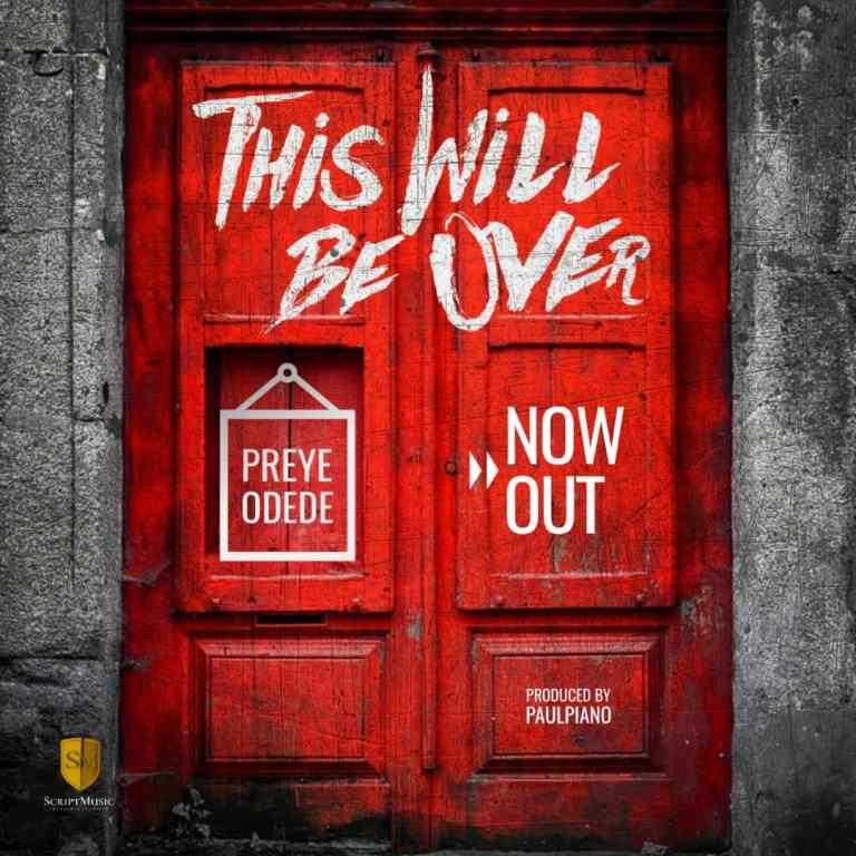 Preye Odede This Will Be Over Mp3 Download