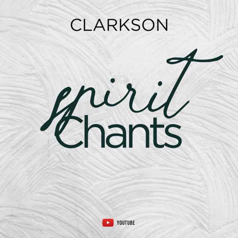 Clarkson Ikwunze Spirit Chants