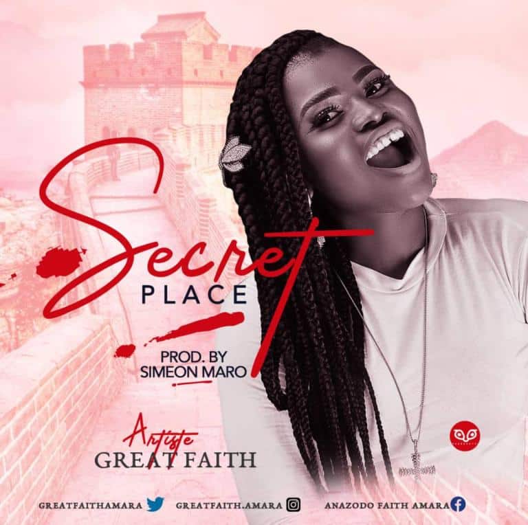 Great Faith Secret Place Mp3 Download