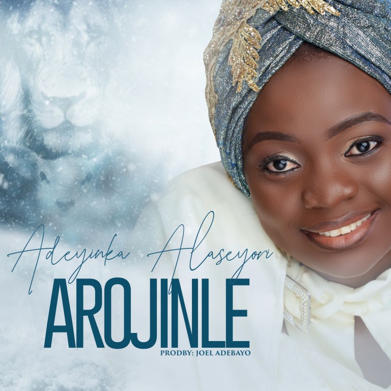 Download Adeyinka Alaseyori Arojinle Full Album | Adeyinka Alaseyori -- Arojinle Album Download