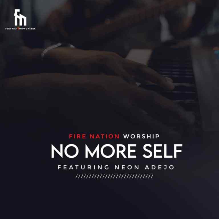 Fire Nation Worship No More Self Mp3 Download