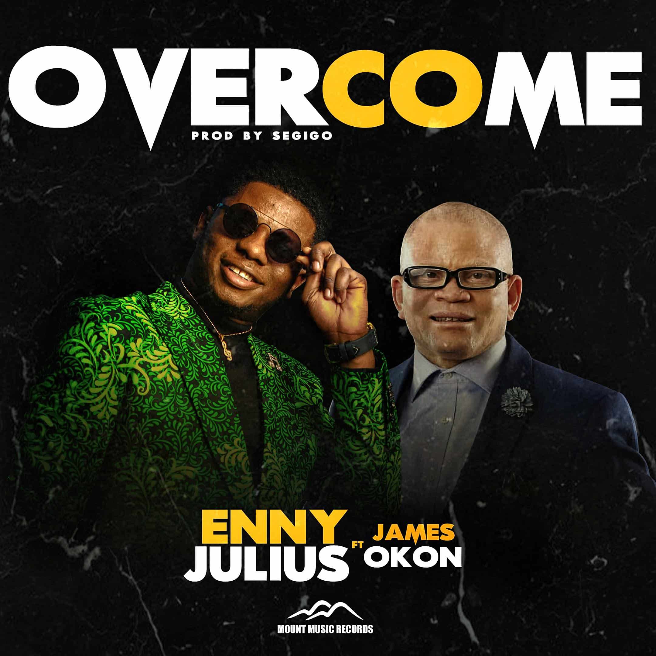Overcome Enny Julius ft James Okon