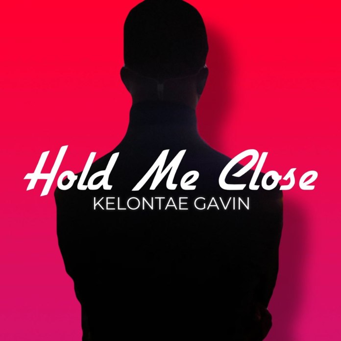 Kelontae Gavin Hold Me Close Download