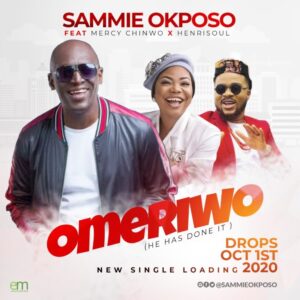 Omeriwo By Sammie Okposo ft Mercy Chinwo & Henrisoul