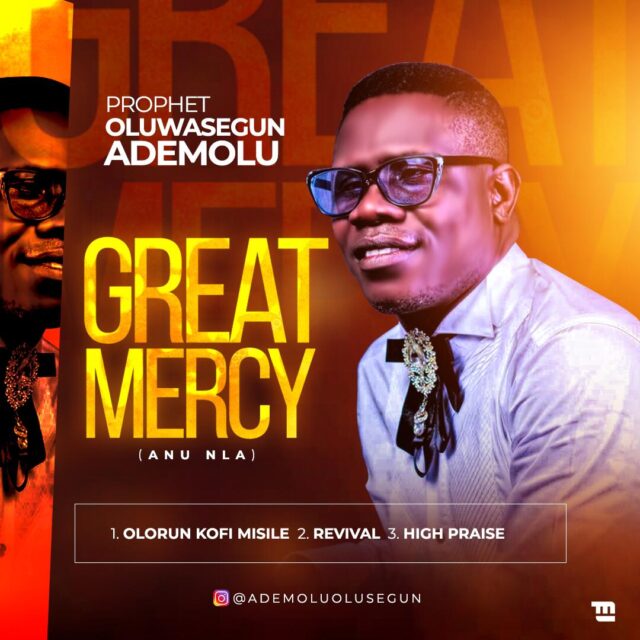 Prophet Olusegun Ademolu Great Mercy (Anu Nla)