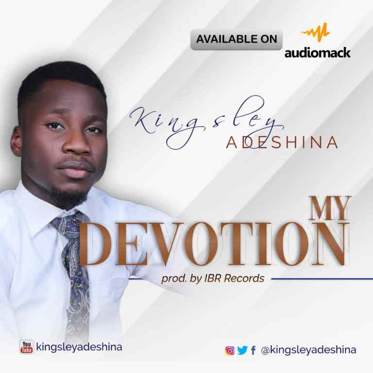 My devotion by Kingsley Adeshina