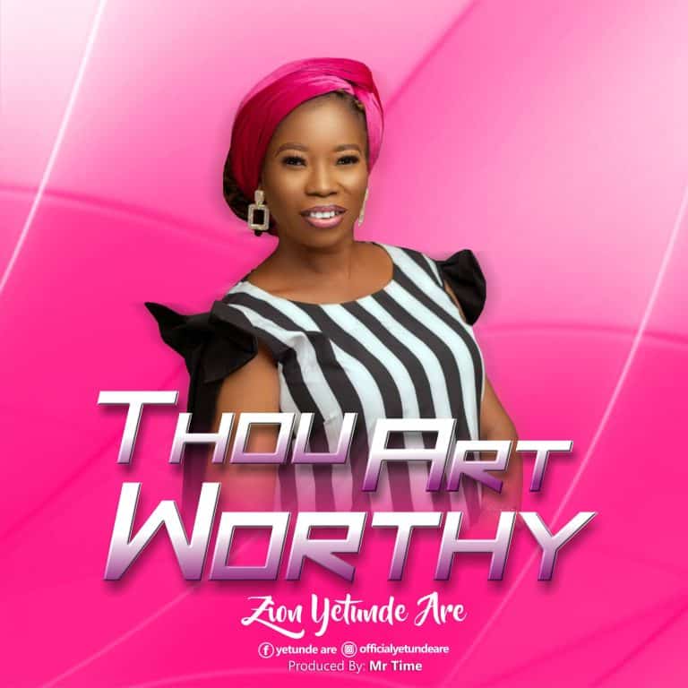 Yetunde Are Thou Art Worthy Mp3 Download