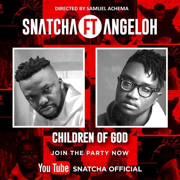 Snatcha ft Angeloh Children Of God Video