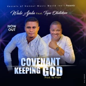 Covenant Keeping God by Wale Ajala ft Tope Olutokun