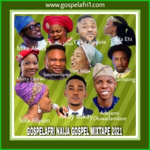 Naija Gospel Worship Mix 2021 Mp3 Download