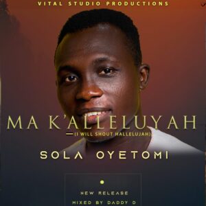 Ma Kalleluyah by Sola Oyetomi