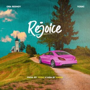 Rejoice by Oba Reengy & Yoski