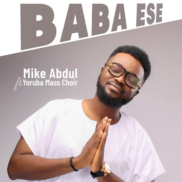 Mike Abdul Baba Ese Mp3 Download