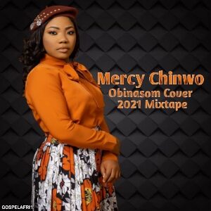 Mercy Chinwo Obinasom Cover Mixtape
