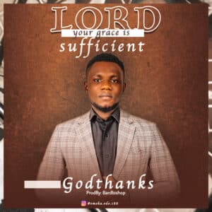 Lord Your Grace Is Sufficient by Godthanks