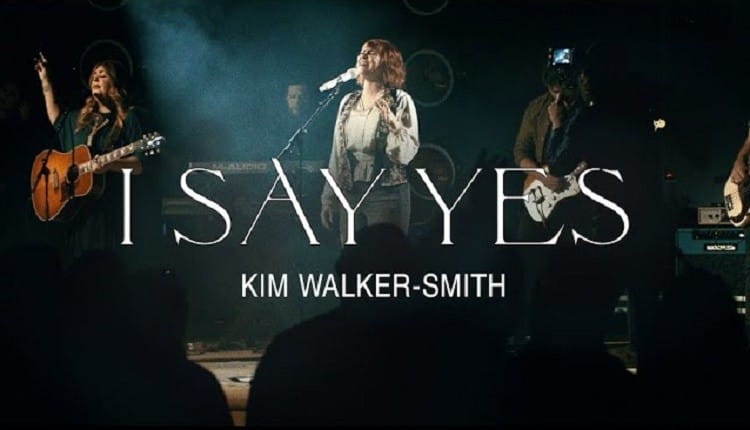 I Say Yes by Kim Walker-Smith