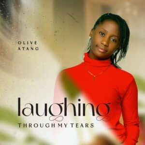 Laughing Through My Tears by Olive Atang