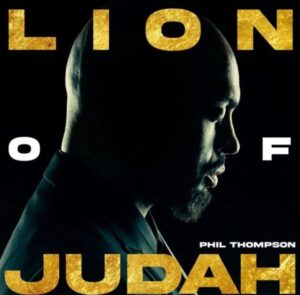 Lion Of Judah by Phil Thompson Mp3 Download