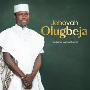 Gbenga Akinfenwa Jehovah Olugbeja Album Download