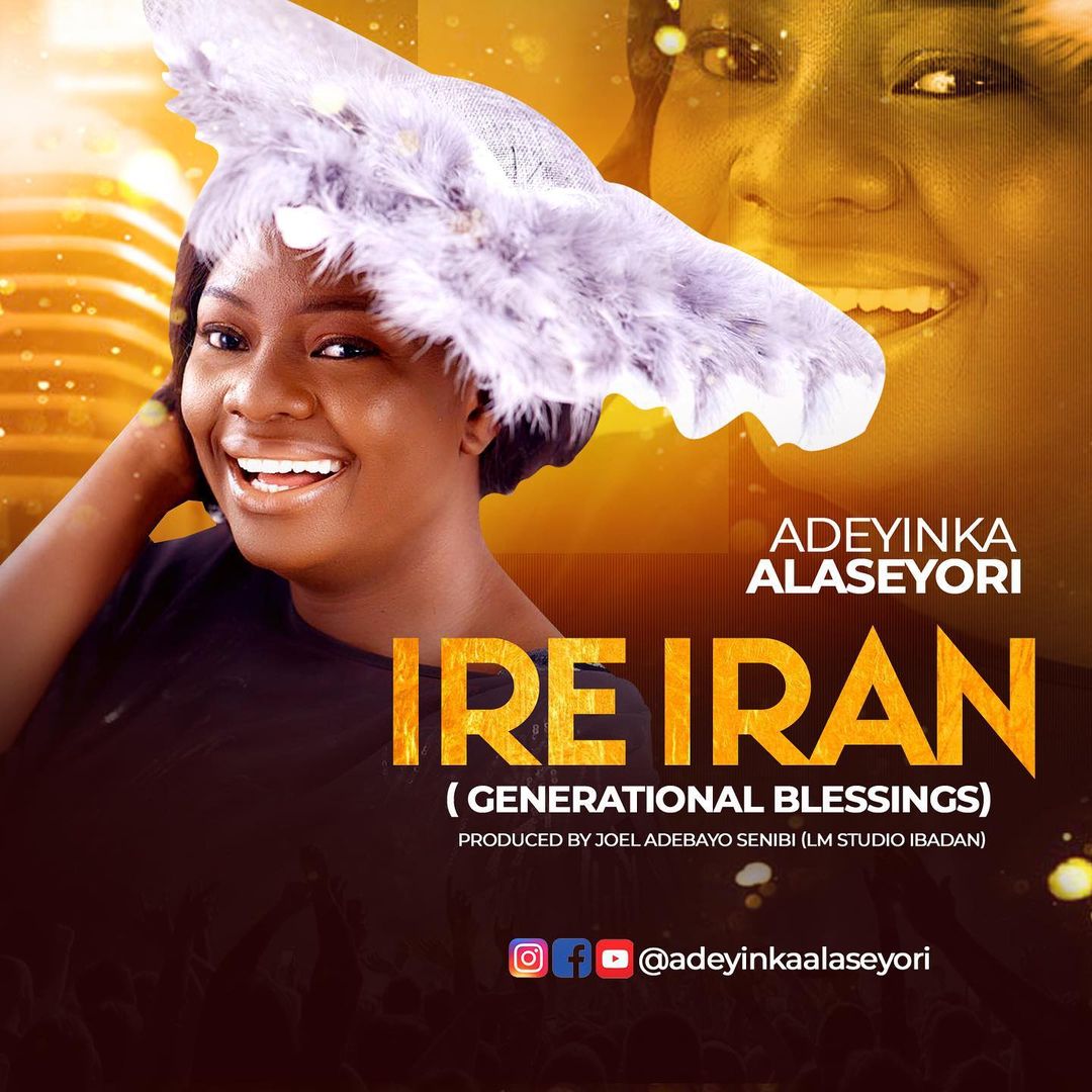 Ire Iran by Adeyinka Alaseyori Mp3 Download