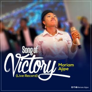 Song Of Victory by Mariam Ajipe