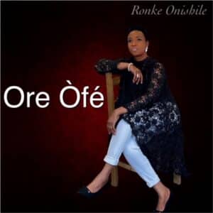 Ore Ofe by Ronke Onishile