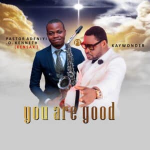 You Are Good by KenSax ft KayWonder