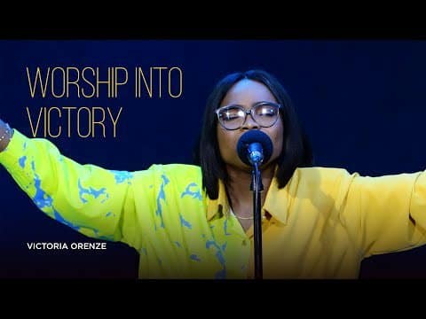 Worship Into Victory by Victoria Orenze Mp3 Download