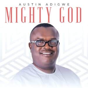 Austin Adigwe Mighty God Video