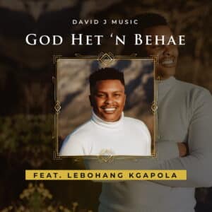 God Het ‘N Behae by David J Music MP3 Download