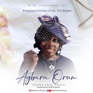 Agbara Orun by Roseline Effiong Mp3 Download