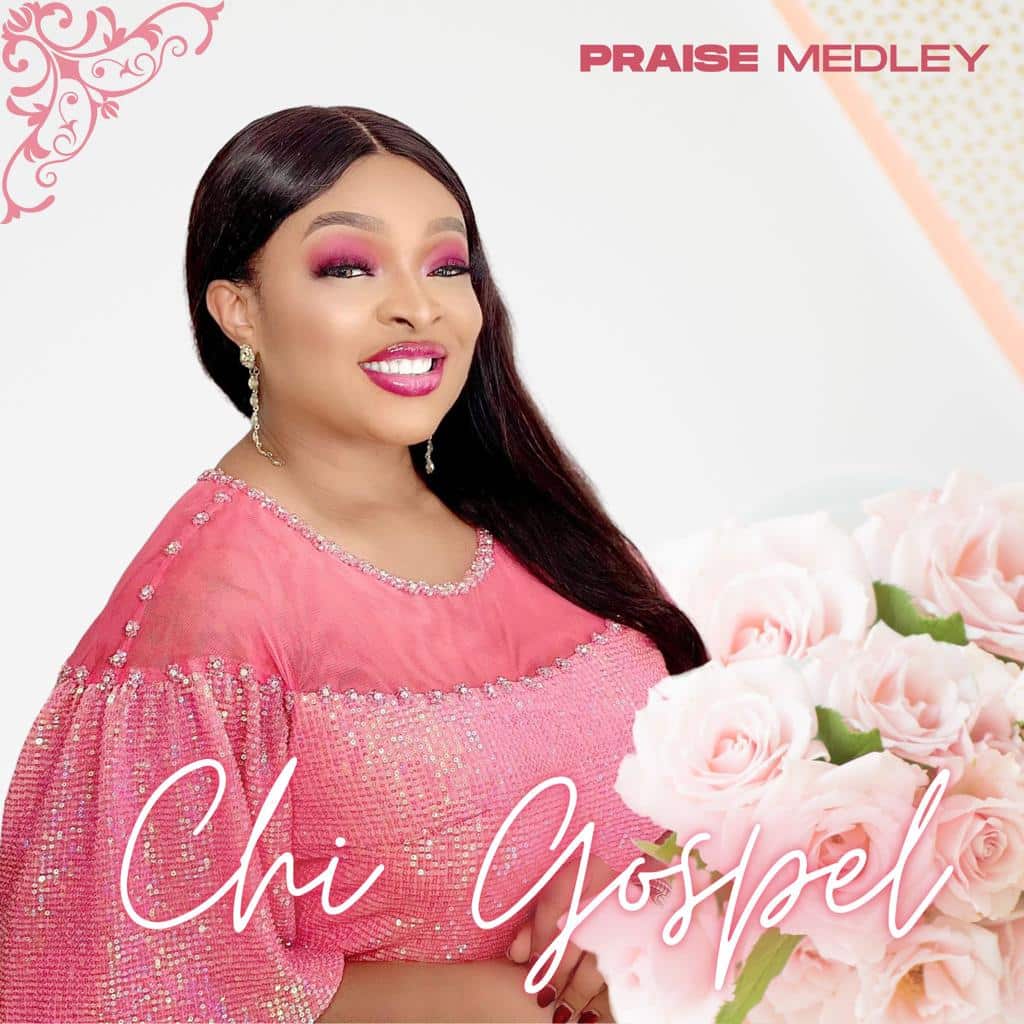 Chi-Gospel Praise Medley Mp3 Download